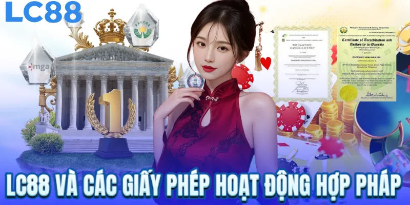 LC88 và các giấy phép hoạt động hợp pháp