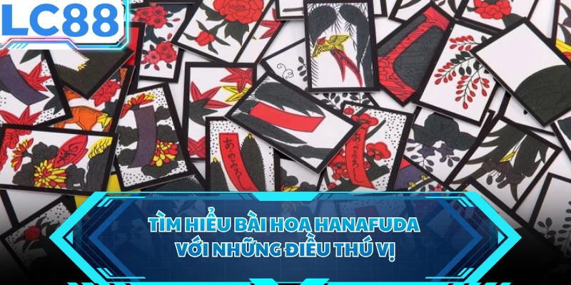 Tìm hiểu bài Hoa Hanafuda với những điều thú vị 